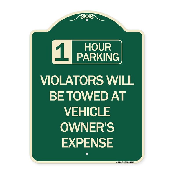 Signmission 1 Hour Parking Violators Will Towed Vehicle Owners Expense Aluminum Sign, 18" L, 24" H, G-1824-24647 A-DES-G-1824-24647 - main